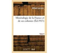 Minéralogie de la France et de ses colonies (Éd.1913)