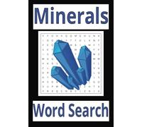 Minerals Word Search: Crystals and elements for miners , kids , teen and adults. Great gift for holidays , birthdays or everyday. 6x9in solutions included.