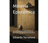 Minería Epistémica: Una aproximación metacientífica a la generación emergente de conocimiento