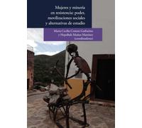 Minería y mujeres en resistencia: poder, movilizaciones sociales y alternativas de estudio