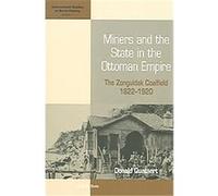 Miners And the State in the Ottoman Empire, International Studies in Social History Donald Quataert (Auteur)