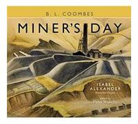 Miners Day with Rhondda images by Isabel Alexander by B. L. Coombes B. L. Coombes (Auteur)