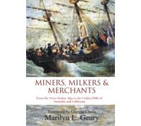 Miners, Milkers & Merchants: From The Swiss-Italian Alps To The Golden Hills Of Australia And California