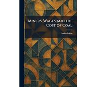 Miners' Wages and the Cost of Coal
