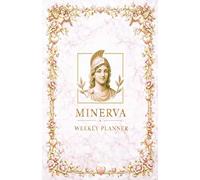 Minerva: Aesthetic Paperback Weekly Planner for the Entire Year - 5.5 x 8.5″ - with 106 Pages for 52 Weeks