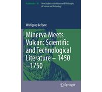 Minerva Meets Vulcan: Scientific And Technological Literature - 1450-1750