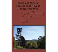Mines And Mineral Resources Of Nevada County, California