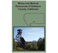 Mines And Mineral Resources Of Siskiyou County, California