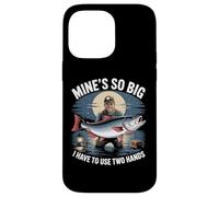 Mines So Big I Have to Use Two Hands Fishing Fishing Humour Coque pour iPhone 14 Pro Max