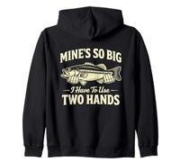 Mine's So Big I Have to Use Two Hands Funny Fisherman Sweat à Capuche