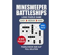 Minesweeper Battleships Puzzle Book For Adults: 240 Puzzles Minesweeper Battleships Great Logic Puzzle Game for Adults Seniors 3 Levels: Easy Medium and Hard Portable size 6x9 Inches.