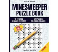 Minesweeper Puzzle Book: 10×10 Edition | Volume 3 | Beginner to Advanced | 500 Progressive Puzzles with Complete Solutions | Relax, Focus, and Train Your Brain