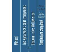 Minetti ; Les apparences sont trompeuses ; Déjeuner chez Wittgenstein ; Simplement compliqué