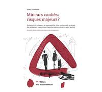 Mineurs confiés : risques majeurs ?: Etude de droit suisse sur la responsabilité civile, contractuelle et pénale des adultes qui prennent en charge des mineurs hors du cadre familial