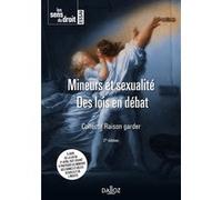 Mineurs et sexualité. 2e éd. - Des lois en débat Raison Garder (Directeur éditorial)
