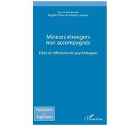 Mineurs Étrangers Non Accompagnés - Dires Et Réflexions Des Psychologues