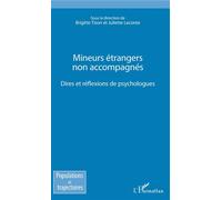 Mineurs étrangers non accompagnés Dires et réflexions des psychologues - Brigitte Tison - L'harmattan - broché - Essai