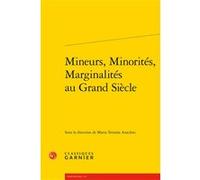 Mineurs, Minorités, Marginalités au Grand Siècle Alain Genetiot (Direction), Collectif (Auteur)
