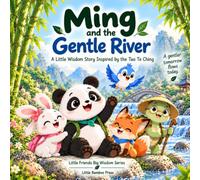 Ming and the Gentle River: A Little Wisdom Story Inspired by the Tao Te Ching