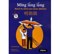 Míng lang lang - Manuel de chinois pour jeunes débutants - Christine Euler - Ellipses - broché - Méthode de langue