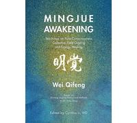 Mingjue Awakening: Teachings on Pure Consciousness, Collective Field Qigong, and Energy Healing