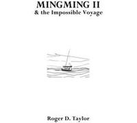 Mingming II the Impossible Voyage by Roger D. Taylor Roger D. Taylor (Auteur)
