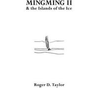 Mingming Ii & The Islands Of The Ice (Paperback) Roger D Taylor, (Auteur)