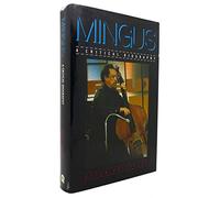 Mingus: A Critical Biography