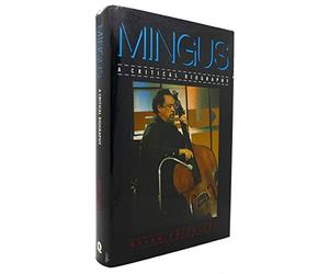 Mingus: A Critical Biography