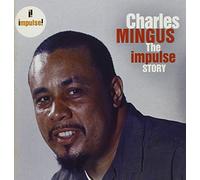 Mingus C. - The Impulse Story [Import]