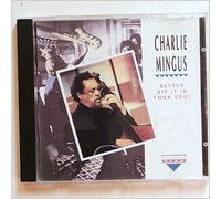 Mingus, Charles - Better Git It in Your Soul