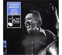Mingus, Charles - Complete 1945-1949 West Coas