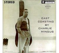Mingus, Charles - East Coasting