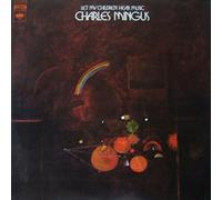 Charles Mingus Let My Children Hear Music (Vinyl) 12" Album