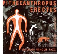 Mingus, Charles - Pithecanthropus Erectus