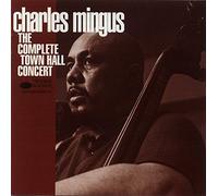 Mingus, Charles - The Complete Town Hall Concert