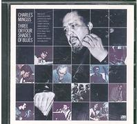 Mingus, Charles - Three Or Four Shades of..