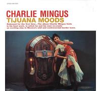 Mingus, Charles - Tijuana Moods