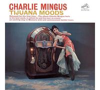Mingus, Charles - Tijuana Moods [Import]