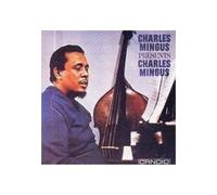 Mingus, Charlie - Charles Mingus Presents Charles Mingus