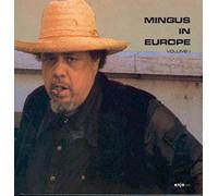Mingus Charlie - Mingus In Europe Vol.1