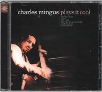 Mingus, Charlie - Plays It Cool