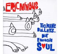 Mingus, Eric - Too Many Bullets Not Enough Soul