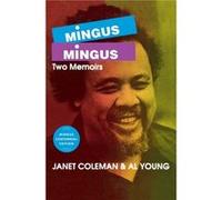 MingusMingus Two Memoirs by Janet Coleman Al Young, Janet Coleman (Auteur)
