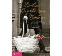 Minha Cozinha Em Berlim. Uma História De Amor Com Receitas (Em Portuguese do Brasil)