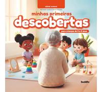 Minhas Primeiras Descobertas: Série Ninho (0 - 3 anos) | Maria Montessori