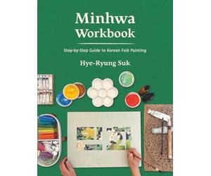 Minhwa Workbook: Step-by-Step Guide to Korean Folk Painting