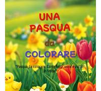 Mini Album da colorare per Pasqua: "Pasqua da colorare: Coniglietti, uova e pulcini in festa!"