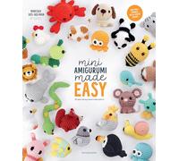 Mini Amigurumi Made Easy: 25 Quick & Easy Animal Crochet Patterns