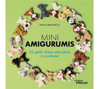 Mini-amigurumis – 25 petits chiens adorables à crocheter – Groupe Eyrolles